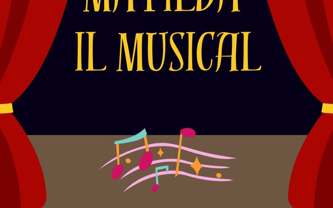 MATILDA, IL MUSICAL!